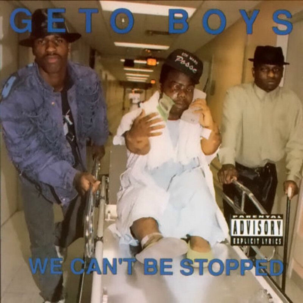 Cover of We Can't Be Stopped by Geto Boys
