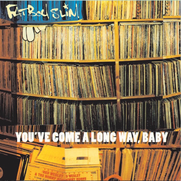 Cover of You've Come A Long Way, Baby by Fatboy Slim