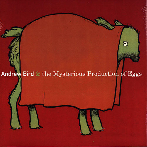 Cover of The Mysterious Production Of Eggs by Andrew Bird